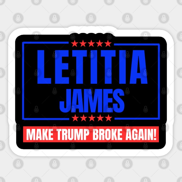 LETITIA JAMES MAKE TRUMP BROKE AGAIN Sticker by Mojakolane